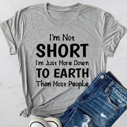 I Am Not Short T-Shirt