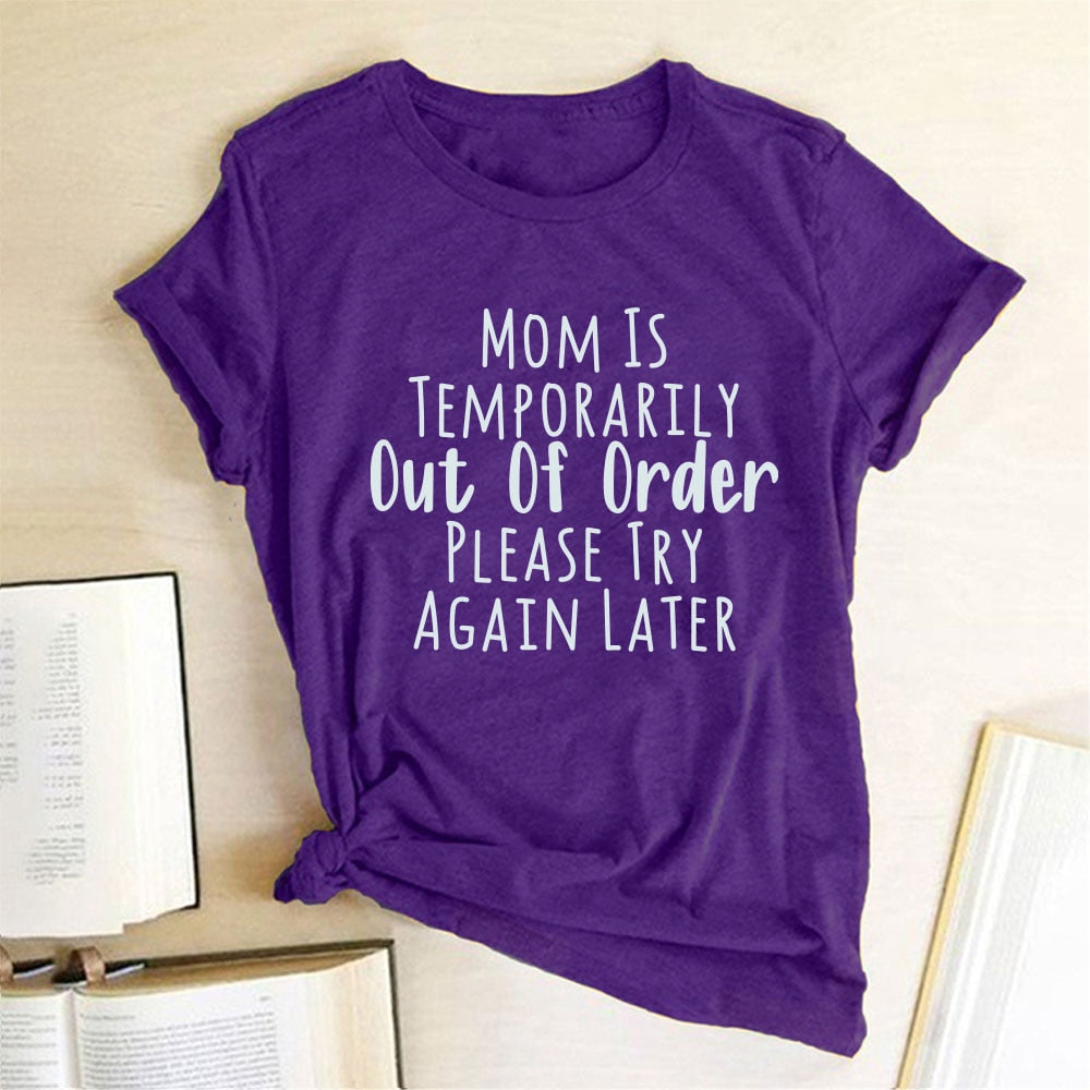 Mom Is Temporarily Out of Order  T-Shirt