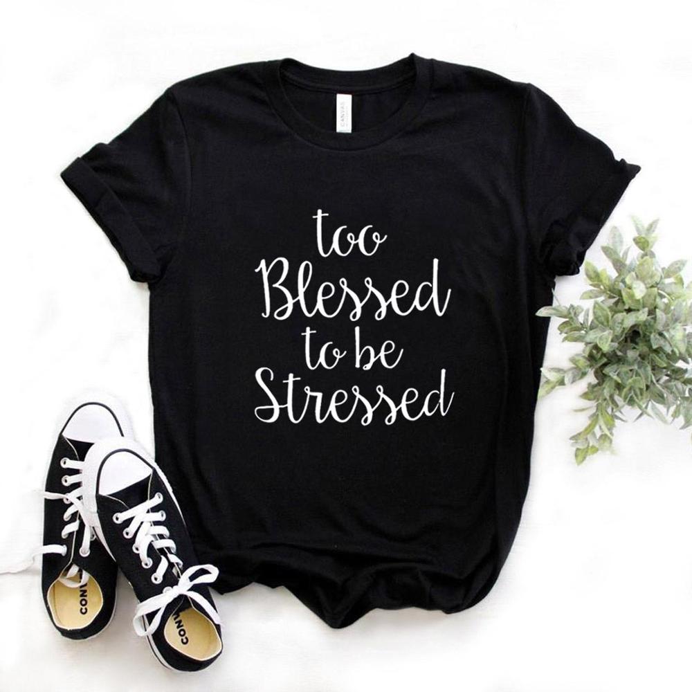 Too Blessed to be Stressed T-Shirt - Positive Mentality Boutique 