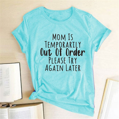 Mom Is Temporarily Out of Order  T-Shirt