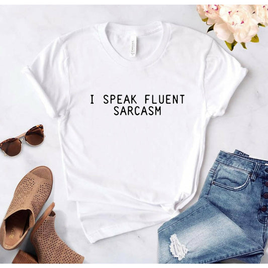 I Speak Fluent Sarcasm T-Shirt - Positive Mentality Boutique 