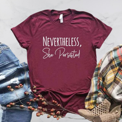 Nevertheless She Persisted T-Shirt - Positive Mentality Boutique 