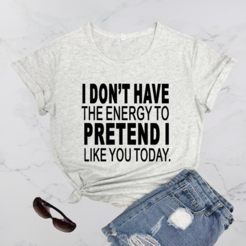 I Don't Have The Energy T-Shirt - Positive Mentality Boutique 