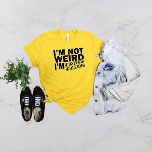I'm Not Weird I'm Limited Edition T-shirt - Positive Mentality Boutique 