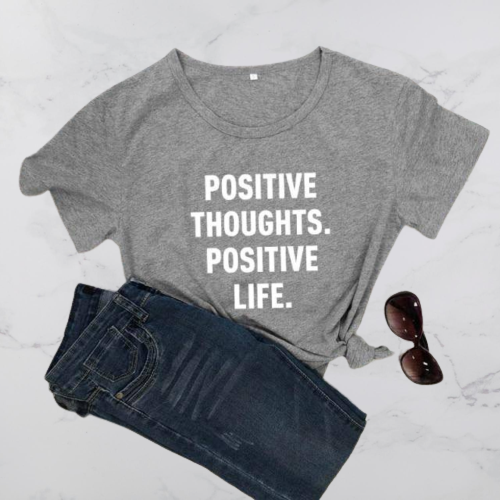 Positive Thoughts. Positive Life-T-shirt