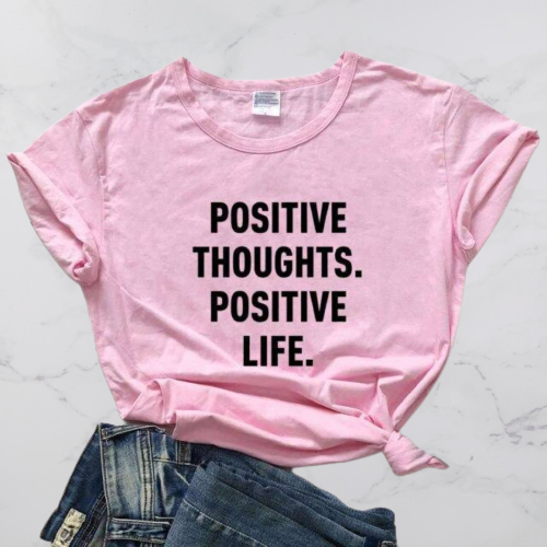 Positive Thoughts. Positive Life-T-shirt