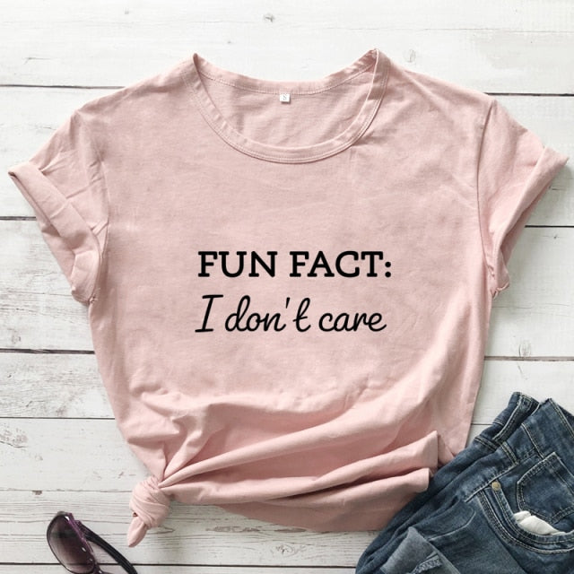 Fun Fact I Don't Care T-shirt - Positive Mentality Boutique 