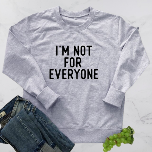 I'm Not For Everyone Long Sleeve Pullover - Positive Mentality Boutique 