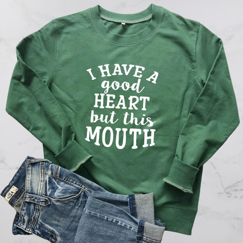 I Have A Good Heart But This Mouth Long Sleeve Pullover - Positive Mentality Boutique 