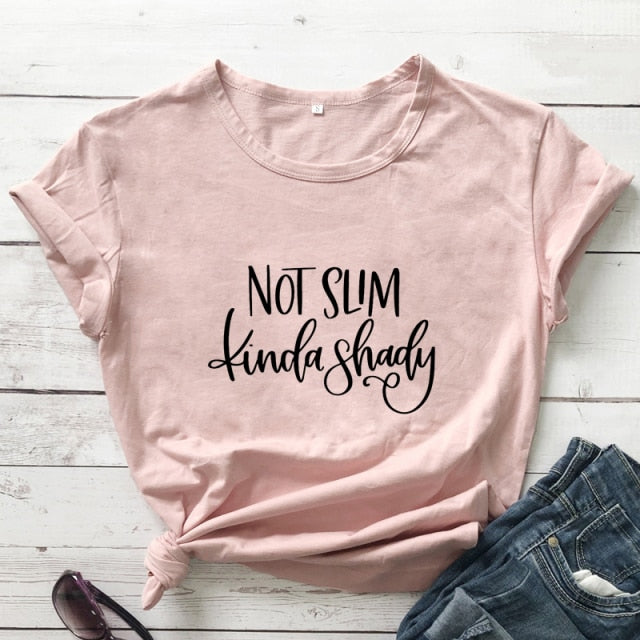 Not Slim Kinda Shady T-shirt - Positive Mentality Boutique 