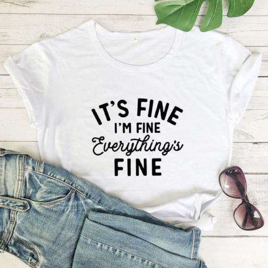 It's Fine I'm Fine T-shirt - Positive Mentality Boutique 