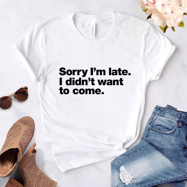 Sorry I'm Late T-shirt - Positive Mentality Boutique 