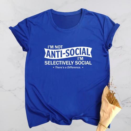 Im Not Anti-Social I'm Selectively Social T-Shirt - Positive Mentality Boutique 