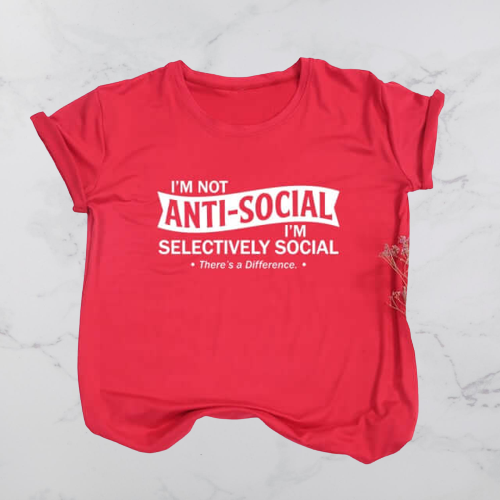 Im Not Anti-Social I'm Selectively Social T-Shirt - Positive Mentality Boutique 