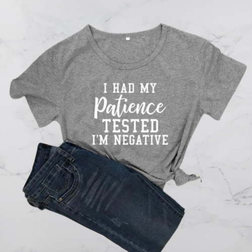 I Had My Patience Tested-T-shirt