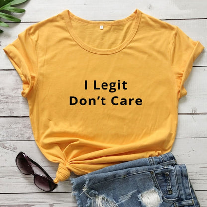 I Legit Don't Care T-shirt - Positive Mentality Boutique 