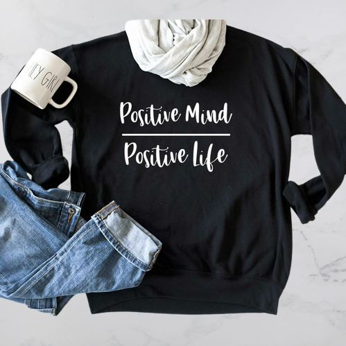 Positive Mind Positive Life Pullover - Positive Mentality Boutique 