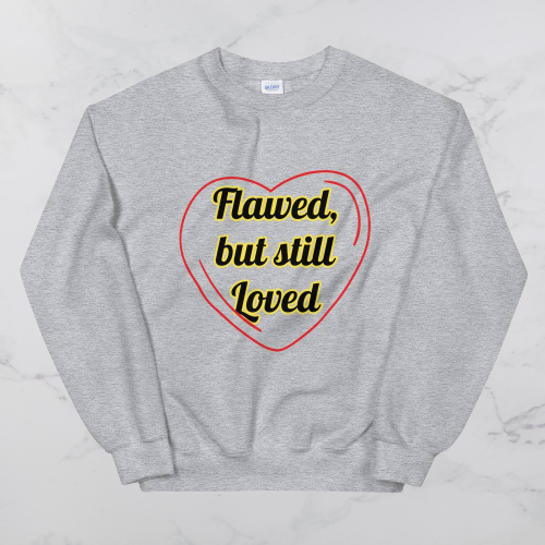 Flawed, but still loved Sweatshirt - Positive Mentality Boutique 