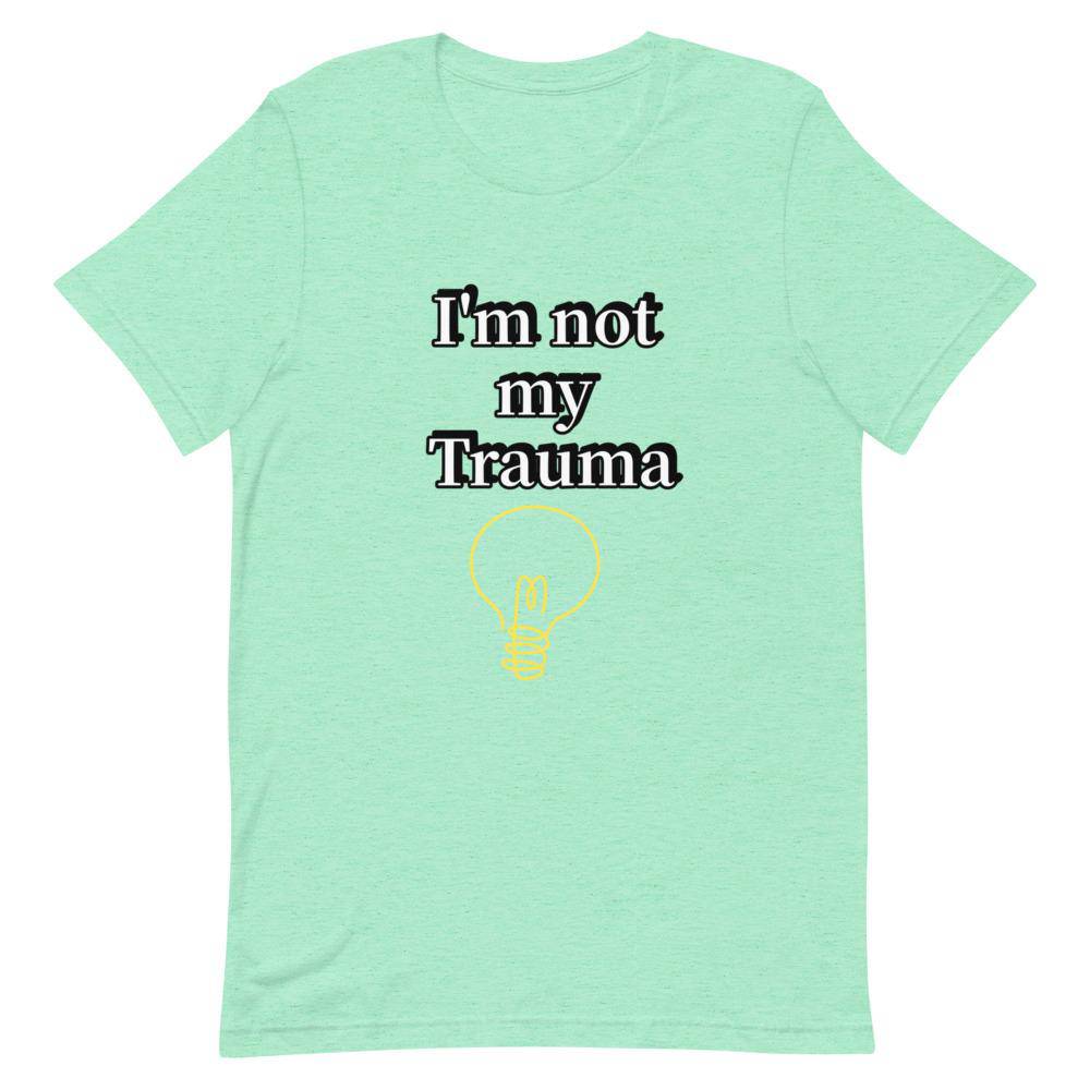 Not my Trauma T-Shirt - Positive Mentality Boutique 