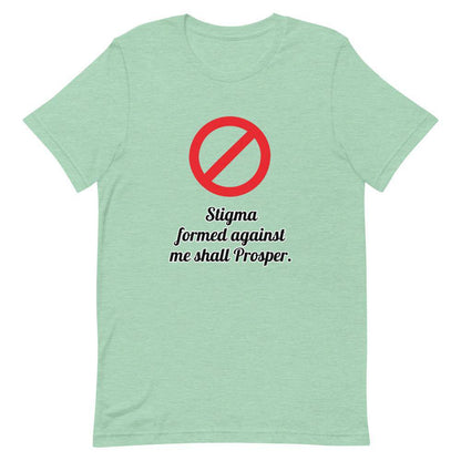 No Stigma Shall Prosper T-Shirt - Positive Mentality Boutique 