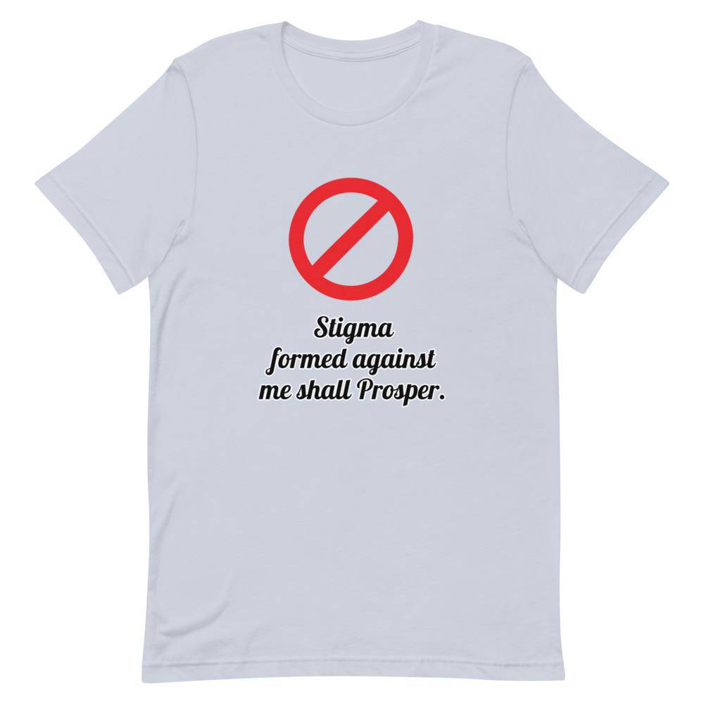 No Stigma Shall Prosper T-Shirt - Positive Mentality Boutique 