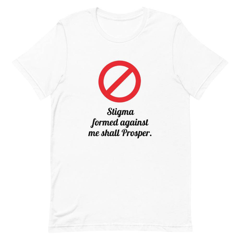 No Stigma Shall Prosper T-Shirt - Positive Mentality Boutique 